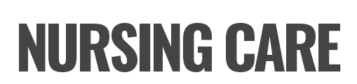 NURSING CARE